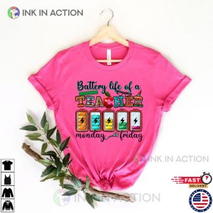 Battery Life of a Teacher Funny Teacher Gift Shirt 2 Ink In Action