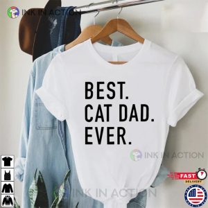 Best Cat Dad Ever Fathers Day Shirt 1 Ink In Action