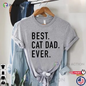 Best Cat Dad Ever, Fathers Day Shirt