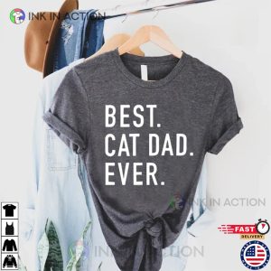 Best Cat Dad Ever Fathers Day Shirt 3 Ink In Action