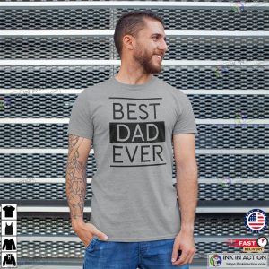 Best Dad Ever Shirt unique gifts for dad Ink In Action