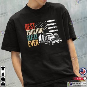 Best Truckin Dad Ever Father Day Shirt 1 Ink In Action