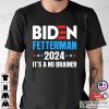 Biden Fetterman 2024 It’s a No Brainer Political Shirt