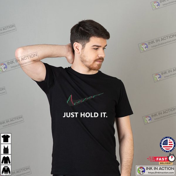 Bitcoin Just Hold It T-Shirt