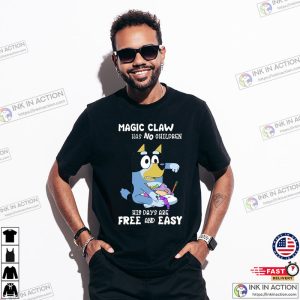 Bluey Magic Claw Has No Children His Days Are Free And Easy T shirt 2 Ink In Action