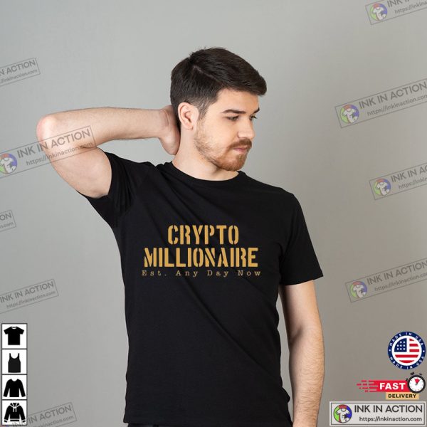 Crypto Millionaire, Funny Bitcoin Shirt