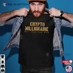 Crypto Millionaire Funny Bitcoin shirt Ink In Action