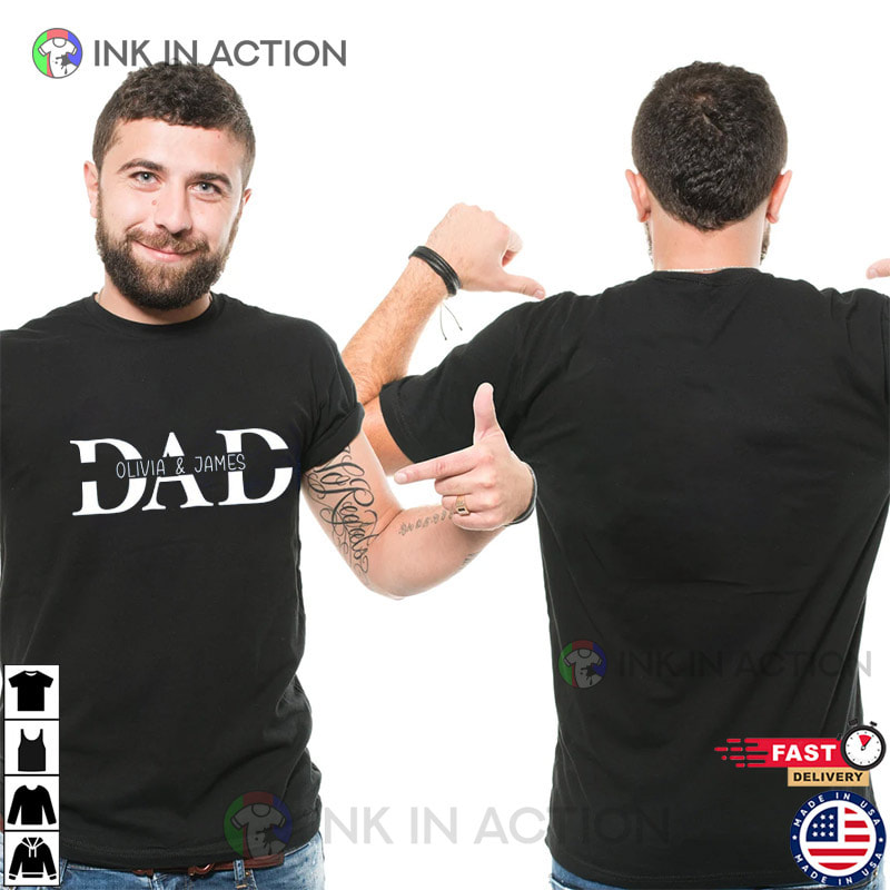 Custom Dad Shirt With Kids Names, Custom Fathers Day Shirts - Ink