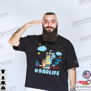 Dad Life Bluey Family Gift For Father T Shirt 2 Ink In Action