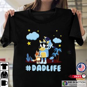 Dad Life Bluey Family Gift For Father T-Shirt