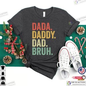 Dada Daddy Dad Bruh Shirt Funny Bruh Shirt 2 Ink In Action