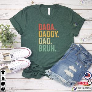 Dada Daddy Dad Bruh Shirt Funny Bruh Shirt 3 Ink In Action