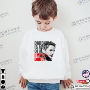 Daddy Is A State Of Mind Im Your Daddy Pedro Pascal Shirt 3 Ink In Action