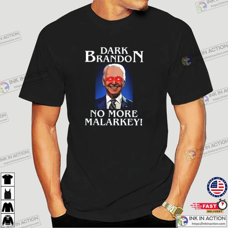 Dark Brandon No More Malarkey Funny Presidential Meme T-Shirt - Print ...