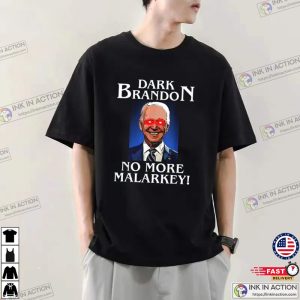 Dark Brandon No More Malarkey Funny Presidential Meme T Shirt 2