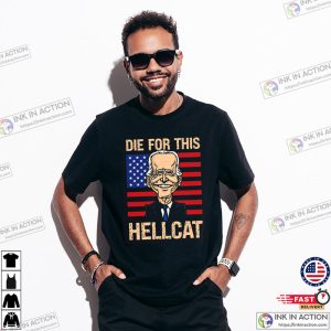 Die For This Hellcat Anti Joe Biden Shirt 2