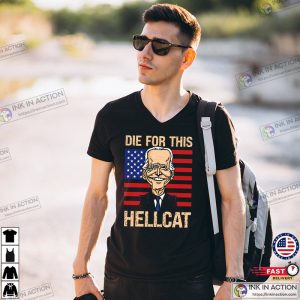 Die For This Hellcat Anti Joe Biden Shirt 3