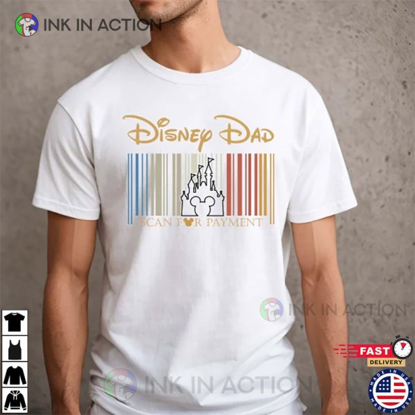 Disney Dad Scan For Payment, Funny Disney Dad Shirt