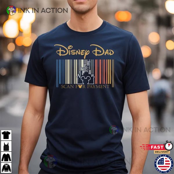 Disney Dad Scan For Payment, Funny Disney Dad Shirt