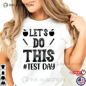 Do Your Best Teacher Test, It’s Test Day Y’all Shirt