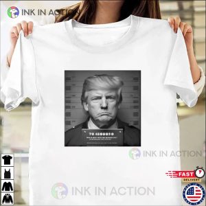 Donald Trump Arrested Mugshot Shirt 2 Ink In Action