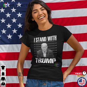 Donald Trump Mugshot T-Shirt, I Stand With Trump