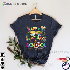 Happy Last Day of School, Teacher Life Shirt