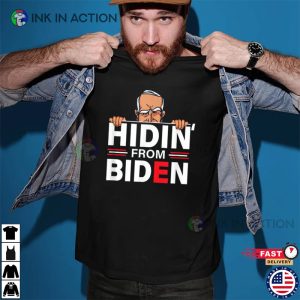 Hidin from Biden Anti Joe Biden Hiding Political T shirt 2