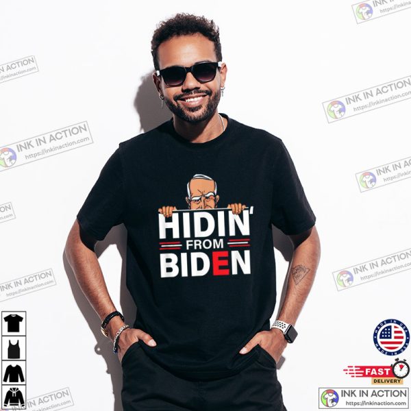 Hidin from Biden Anti Joe Biden Hiding Political T-shirt