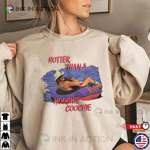 Hotter Than A Hoochie Coochie, Country Music Shirt