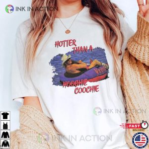 Hotter Than A Hoochie Coochie, Country Music Shirt