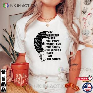 I Am The Storm Strong African Woman Shirt