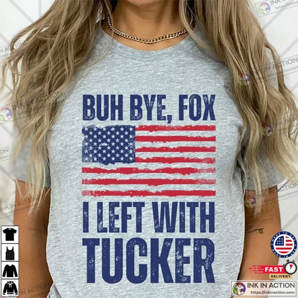 I Left with Tucker T-Shirt, I Stand With Tucker Tee