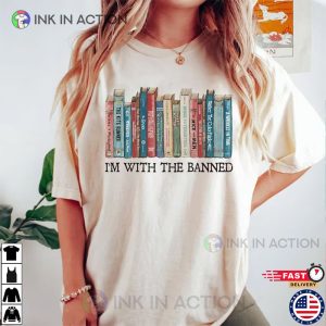 Im With The Banned Reading Books Shirt 1 Ink In Action