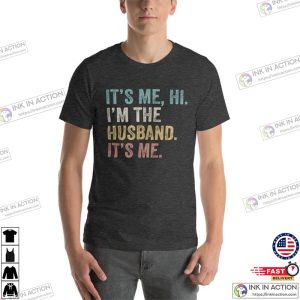 Im the Husband Its Me Shirt Gift For Husband Dad shirt Ink In Action 1