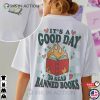 It’s A Good Day To Read Banned Books Shirt, Reading Book