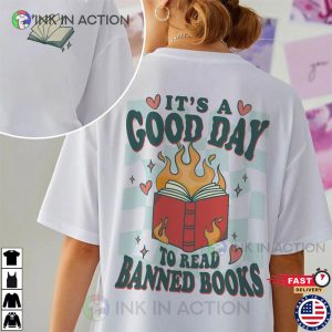 Its A Good Day To Read Banned Books Shirt Reading Book 2 Ink In Action