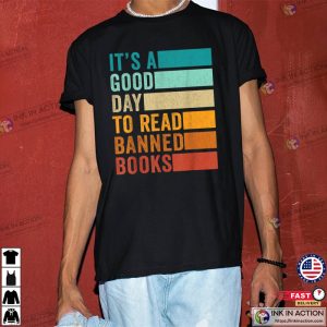 Its A Good Day To Read Banned Books Unisex Shirt 1 Ink In Action