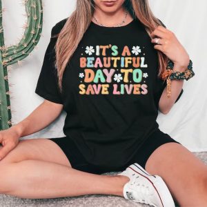 Its a Beautiful Day to Save Lives Nurse Shirt 2 Ink In Action