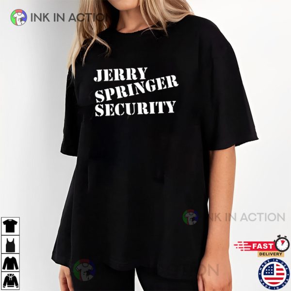 Jerry Springer Security Funny 90s T-Shirt