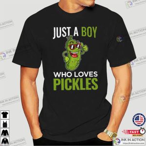 Just A Boy Who Loves Pickles T Shirt Funny Pickle 1 Ink In Action