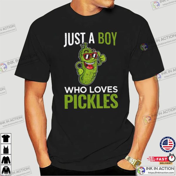 Just A Boy Who Loves Pickles T-Shirt, Funny Pickle