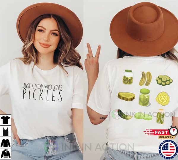 Just a Mom Who Loves Pickles, Pickle Mom, Mother’s Day Gift
