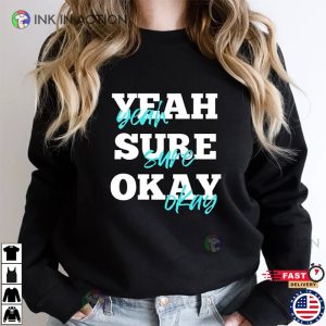 Kelsea Ballerini Merch, Yeah Sure Okay Shirt