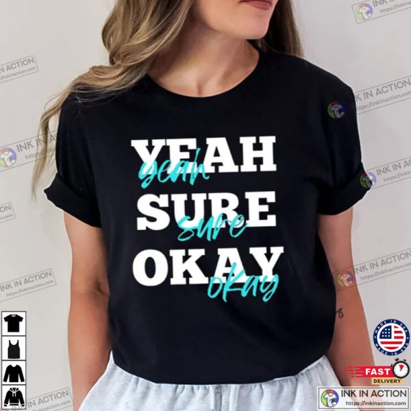 Kelsea Ballerini Merch, Yeah Sure Okay Shirt