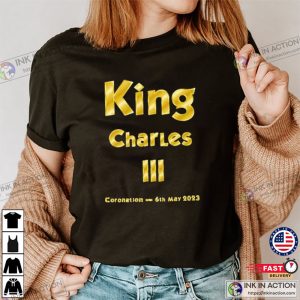 King Charles III Coronation 6th May 2023 T Shirt 3 Ink In Action