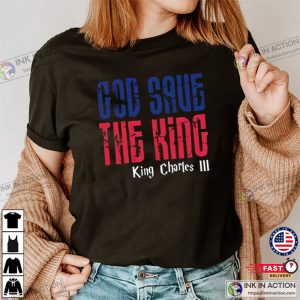 King Charles III God Save the King T Shirt 3 Ink In Action