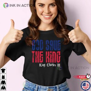 King Charles III God Save the King T Shirt 4 Ink In Action