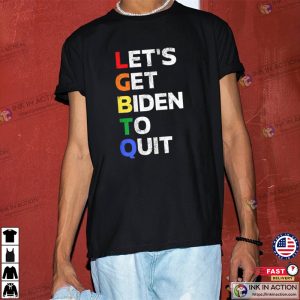 LGBTQ Let’s Get Biden to Quit Anti Joe Biden Shirt