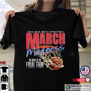 March Madness 2023 The Road to the Final Four T shirt 3 Ink In Action